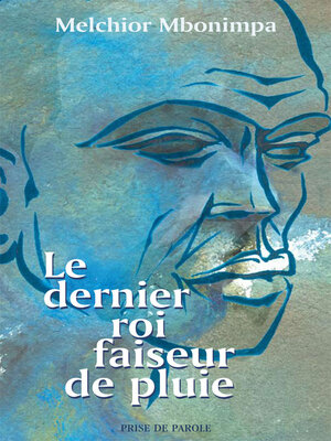 Le Dernier roi faiseur de pluie - ebook